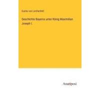 Geschichte Bayerns Unter König Maximilian Joseph I.