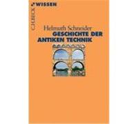 Geschichte der antiken Technik Schneider, Helmuth (Auteur)