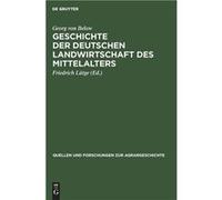 Geschichte der deutschen Landwirtschaft des Mittelalters - Georg von Friedrich Below Ltge - De Gruyter - Livre en Anglais Georg von Friedrich Below LtgeGeorg von Friedrich Below Ltge (Auteur)