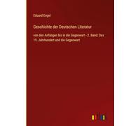 Geschichte der Deutschen Literatur: von den Anfängen bis in die Gegenwart - 2. Band: Das 19. Jahrhundert und die Gegenwart