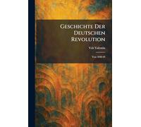 Geschichte Der Deutschen Revolution: Von 1848-49