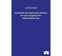 Geschichte Der Deutschen Stämme Bis Zum Ausgange Der Völkerwanderung