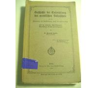 Geschichte der Entwicklung der preußischen Volksschule und der Förderung der Volksbildung durch die Hohenzollern nach den wichtigsten Schul-Ordnungen, Schul-Gesetzen, Erlassen und Verfügungen.