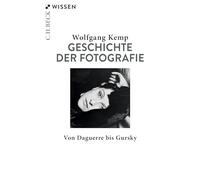 Geschichte der Fotografie : Von Daguerre ursky – C. H. Beck