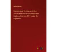Geschichte Der Fremdsprachlichen Schriftlichen Arbeiten An Den Höheren Knabenschulen Von 1812 Bis Auf Die Gegenwart
