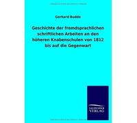 Geschichte Der Fremdsprachlichen Schriftlichen Arbeiten An Den Höheren Knabenschulen Von 1812 Bis Auf Die Gegenwart