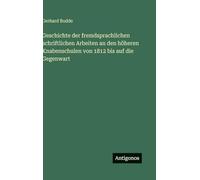Geschichte der fremdsprachlichen schriftlichen Arbeiten an den höheren Knabenschulen von 1812 bis auf die Gegenwart