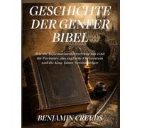 Geschichte der Genfer Bibel: Wie die Reformationsübersetzung von 1560 die Puritaner, das englische Christentum und die King-James-Version prägte
