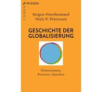 Geschichte der Globalisierung: Dimensionen, Prozesse, Epochen