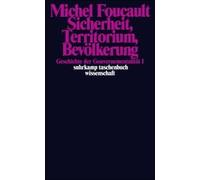 Geschichte Der Gouvernementalität 1: Sicherheit, Territorium, Bevölkerung