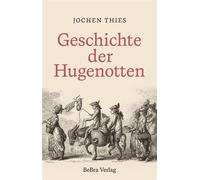 Geschichte der Hugenotten - Jochen Thies - BeBra Verlag - ebook (ePub) - Livre