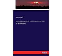 Geschichte Der Islamitischen Völker Von Mohammed Bis Zur Zeit Des Sultan Selim