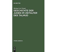 Geschichte Der Juden Im Zeitalter Des Talmud