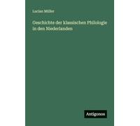Geschichte der klassischen Philologie in den Niederlanden