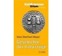 Geschichte der Kreuzzüge Mayer, Hans Eberhard (Auteur)