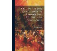 Geschichte Der Kriegskunst Im Rahmen Der Politischen Geschichte; Volume 2