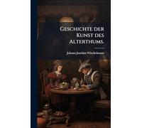 Geschichte der Kunst des Alterthums.