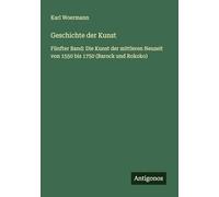 Geschichte der Kunst: Fünfter Band: Die Kunst der mittleren Neuzeit von 1550 bis 1750 (Barock und Rokoko)