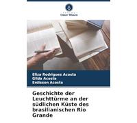 Geschichte der Leuchttürme an der südlichen Küste des brasilianischen Rio Grande