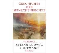 Geschichte der Menschenrechte Ein Rückblick - Stefan-Ludwig Hoffmann - Suhrkamp Verlag - ebook (ePub) - Livre