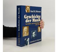 Geschichte Der Musik. Ein Studien- Und Nachschlagebuch Karl H Wörner