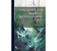 Geschichte Der Musik Seit Beethoven(1800-1900) Paperback Book By Hugo Riemann
