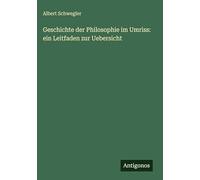 Geschichte der Philosophie im Umriss: ein Leitfaden zur Uebersicht