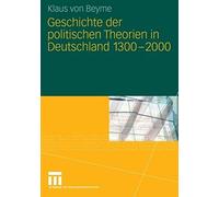 Geschichte Der Politischen Theorien In Deutschland 1300-2000