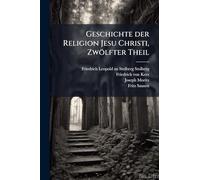 Geschichte der Religion Jesu Christi, Zwölfter Theil