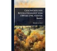 Geschichte der Revolutionszeit von 1789 bis 1795, vierter Band