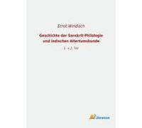 Geschichte Der Sanskrit-Philologie Und Indischen Altertumskunde