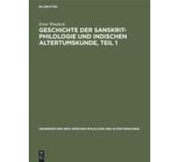 Geschichte Der Sanskrit-Philologie Und Indischen Altertumskunde, Teil 1