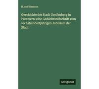 Geschichte der Stadt Greifenberg in Pommern: eine Gedächtsnißschrift zum sechshundertjährigen Jubiläum der Stadt