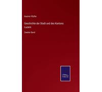 Geschichte Der Stadt Und Des Kantons Luzern