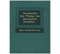 Geschichte Der Weiber Im Heroischen Zeitalter...