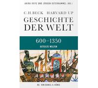 Geschichte der Welt 600-1350 Geteilte Welten: 600-1350