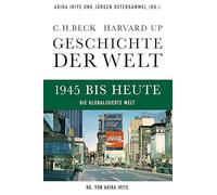 Geschichte der Welt. Band 06: 1945 bis heute: Die globalisierte Welt