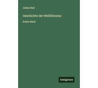 Geschichte der Weltliteratur: Erster Band