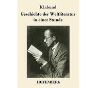 Geschichte Der Weltliteratur In Einer Stunde