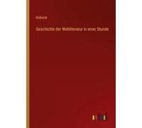 Geschichte Der Weltliteratur In Einer Stunde