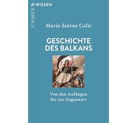 Geschichte des Balkans: Von den Anfängen bis zur Gegenwart