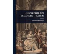 Geschichte Des Breslauer Theaters