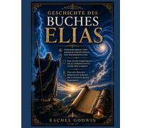 GESCHICHTE DES BUCHES ELIAS: Visionärer Bericht über kosmische Erschütterung und Wiederherstellung. Eine antike Schriftrolle, die zu Gemeinschaften unter Druck spricht und den Heiligen Ermutigung sche