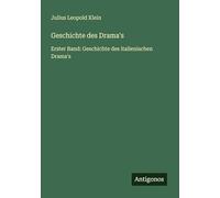 Geschichte des Drama's: Erster Band: Geschichte des italienischen Drama's
