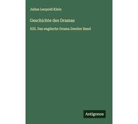 Geschichte des Dramas: XIII. Das englische Drama Zweiter Band