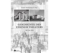Geschichte Des Essener Theaters 1967 Bis 2022