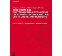 Geschichte Des Fixsternhimmels Enthaltend Die Sternörter Der Kataloge Des 18. Und 19. Jahrhunderts, Band 22, Lieferung 1, 21h Rektaszension, Lieferung 1: 0m-25m59s
