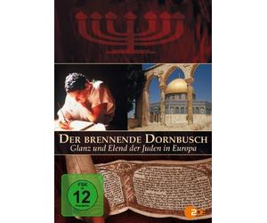Geschichte des Judentums,die - Der brennende Dornbusch - Glanz und Elend der Juden in Europa