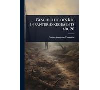 Geschichte des K.k. Infanterie-Regiments Nr. 20
