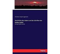 Geschichte Des Lebens Und Der Schriften Des Galileo Galilei